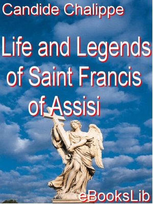 cover image of Life and Legends of Saint Francis of Assisi